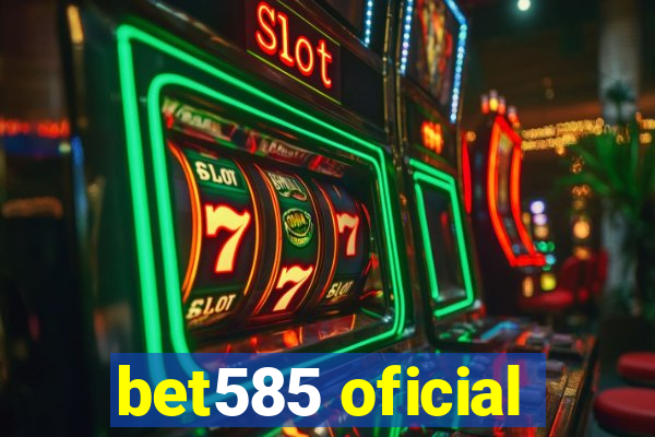 bet585 oficial